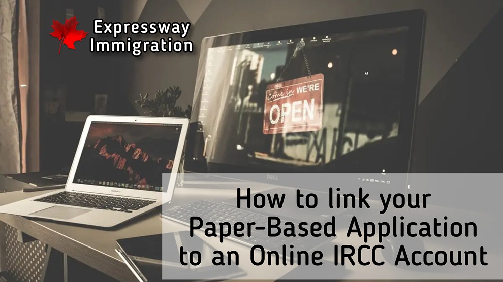How to Link Your Paper-Based Application To An Online IRCC Account